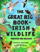 El gran libro de la fauna irlandesa: A través de las estaciones - The Great Big Book of Irish Wildlife: Through the Seasons