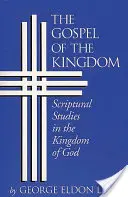 El Evangelio del Reino: Estudios bíblicos sobre el Reino de Dios - The Gospel of the Kingdom: Scriptural Studies in the Kingdom of God