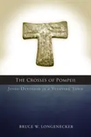 Las cruces de Pompeya: La devoción a Jesús en una ciudad del Vesubio - Crosses of Pompeii: Jesus-Devotion in a Vesuvian Town