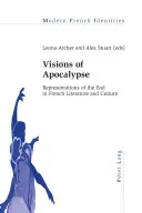 Visiones del Apocalipsis: representaciones del fin en la literatura y la cultura francesas - Visions of Apocalypse; Representations of the End in French Literature and Culture