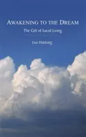 Despertar al sueño: El don de la vida lúcida - Awakening to the Dream: The Gift of Lucid Living