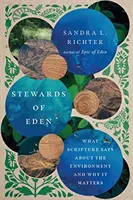 Administradores del Edén: Lo que dicen las Escrituras sobre el medio ambiente y por qué es importante - Stewards of Eden: What Scripture Says about the Environment and Why It Matters