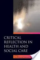 Reflexión crítica en la atención sanitaria y social - Critical Reflection in Health and Social Care