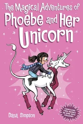 Las mágicas aventuras de Phoebe y su unicornio: Dos libros en uno - The Magical Adventures of Phoebe and Her Unicorn: Two Books in One