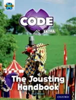 Proyecto X CODE Extra: Turquoise Book Band, Oxford Nivel 7: Castle Kingdom: The Jousting Handbook - Project X CODE Extra: Turquoise Book Band, Oxford Level 7: Castle Kingdom: The Jousting Handbook