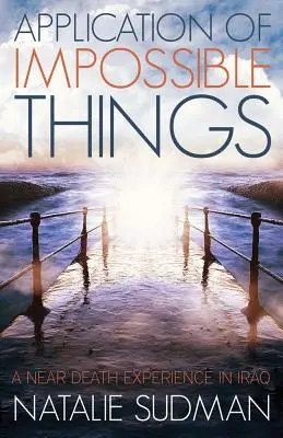 La Aplicación de las Cosas Imposibles: Una experiencia cercana a la muerte en Irak - The Application of Impossible Things: A Near Death Experience in Iraq