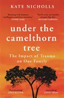 Bajo el espino albar - El impacto del trauma en una familia - Under the Camelthorn Tree - The Impact of Trauma on One Family
