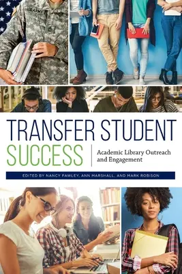 Éxito de los estudiantes trasladados: Difusión y participación de la biblioteca académica - Transfer Student Success: Academic Library Outreach and Engagement