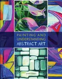 Pintura y comprensión del arte abstracto - Painting and Understanding Abstract Art