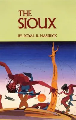 Los Sioux: Vida y costumbres de una sociedad guerrera - The Sioux: Life and Customs of a Warrior Society