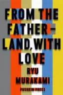 From the Fatherland with Love (Murakami Ryu (Autor)) - From the Fatherland with Love (Murakami Ryu (Author))