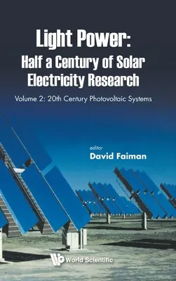Light Power: Medio siglo de investigación en electricidad solar - Volumen 2: Sistemas fotovoltaicos del siglo XX - Light Power: Half a Century of Solar Electricity Research - Volume 2: 20th Century Photovoltaic Systems