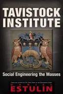 Instituto Tavistock: Social Engineering the Masses - Tavistock Institute: Social Engineering the Masses