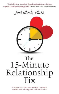 The 15-Minute Relationship Fix: Una estrategia clínicamente probada que reparará y fortalecerá su vida amorosa - The 15-Minute Relationship Fix: A Clinically-Proven Strategy That Will Repair and Strengthen Your Love Life