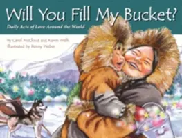 ¿Me llenas el cubo? Actos diarios de amor en todo el mundo - Will You Fill My Bucket?: Daily Acts of Love Around the World