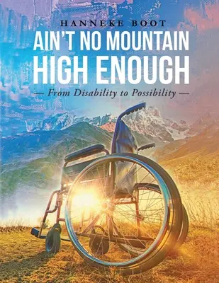 No hay montaña suficientemente alta: De la discapacidad a la posibilidad - Ain't No Mountain High Enough: From Disability to Possibility