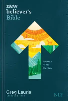 Biblia del Nuevo Creyente NLT (Tapa dura): Primeros pasos para nuevos cristianos - New Believer's Bible NLT (Hardcover): First Steps for New Christians