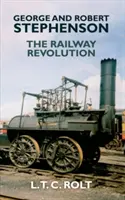 George y Robert Stephenson: la revolución ferroviaria - George and Robert Stephenson: The Railway Revolution