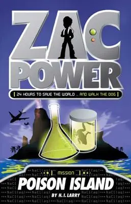 Zac Power #1: Poison Island: 24 horas para salvar el mundo... y pasear al perro - Zac Power #1: Poison Island: 24 Hours to Save the World ... and Walk the Dog