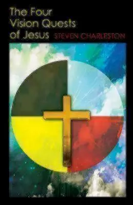 Las cuatro visiones de Jesús - The Four Vision Quests of Jesus