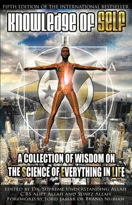 El Conocimiento de Sí Mismo: Una Colección de Sabiduría sobre la Ciencia de Todo en la Vida - Knowledge of Self: A Collection of Wisdom on the Science of Everything in Life