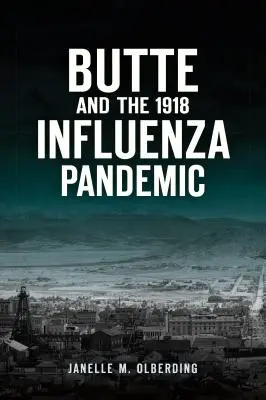 Butte y la pandemia de gripe de 1918 - Butte and the 1918 Influenza Pandemic