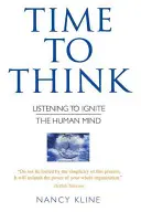 Tiempo para pensar - Escuchar para encender la mente humana - Time to Think - Listening to Ignite the Human Mind