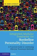 Tratamiento Modular Integrado para el Trastorno Límite de la Personalidad: Guía práctica para combinar métodos de tratamiento eficaces - Integrated Modular Treatment for Borderline Personality Disorder: A Practical Guide to Combining Effective Treatment Methods