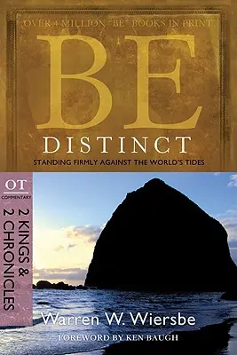 Sé distinto: Mantente firme contra las corrientes del mundo: Comentario del AT: 2 Reyes y 2 Crónicas - Be Distinct: Standing Firmly Against the World's Tides: OT Commentary: 2 Kings & 2 Chronicles