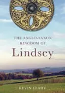 Reino anglosajón de Lindsey - Anglo-Saxon Kingdom of Lindsey