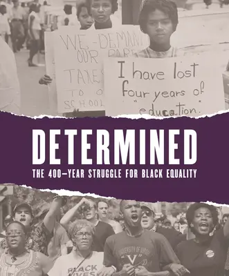 Decididos: 400 años de lucha por la igualdad de los negros - Determined: The 400-Year Struggle for Black Equality