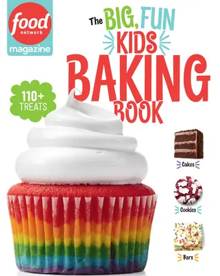 El gran y divertido libro de repostería para niños: 110+ Recetas para Jóvenes Pasteleros - The Big, Fun Kids Baking Book: 110+ Recipes for Young Bakers