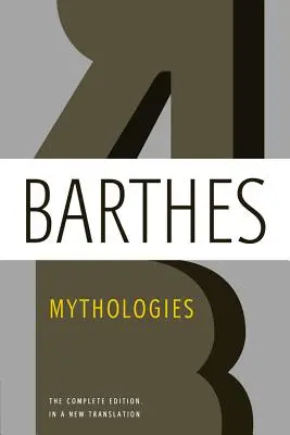 Mitologías: La edición completa, en una nueva traducción - Mythologies: The Complete Edition, in a New Translation