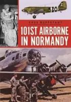 La 101 Aerotransportada en Normandía: Junio de 1944 - The 101st Airborne in Normandy: June 1944