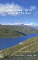 Los Tantras de la Quintaesencia de la Medicina Tibetana - The Quintessence Tantras of Tibetan Medicine