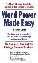 Word Power Made Easy: El manual completo para construir un vocabulario superior - Word Power Made Easy: The Complete Handbook for Building a Superior Vocabulary