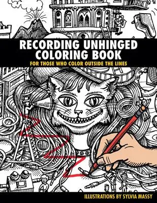 Recording Unhinged Coloring Book: Para los que colorean fuera de las líneas - Recording Unhinged Coloring Book: For Those Who Color Outside the Lines