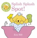 Me encantan los libros para bebés de Spot: ¡Splish Splash Spot! - I Love Spot Baby Books: Splish Splash Spot!