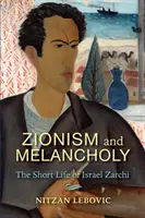 Sionismo y melancolía: la breve vida de Israel Zarchi - Zionism and Melancholy: The Short Life of Israel Zarchi