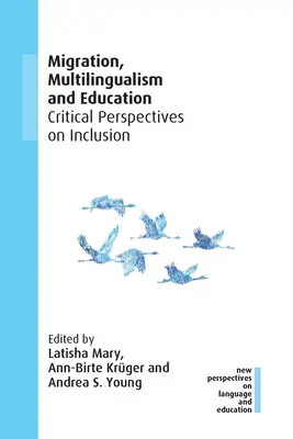 Migración, multilingüismo y educación: Perspectivas críticas sobre la inclusión, 91 - Migration, Multilingualism and Education: Critical Perspectives on Inclusion, 91