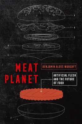 Planeta Carne, 69: La carne artificial y el futuro de la alimentación - Meat Planet, 69: Artificial Flesh and the Future of Food