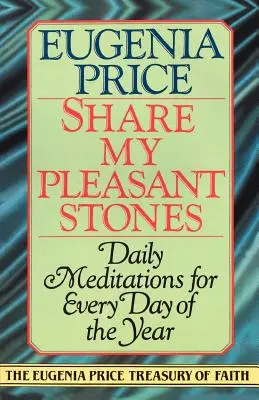 Comparte mis piedras agradables: Meditaciones diarias para cada día del año - Share My Pleasant Stones: Daily Meditations for Every Day of the Year