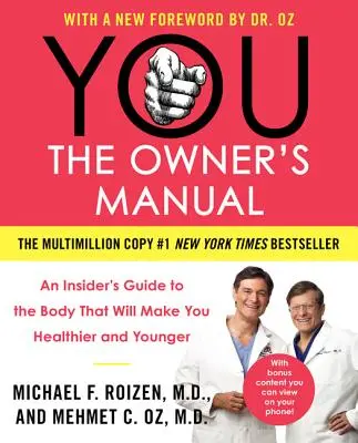 Usted: El Manual del Propietario: Guía del cuerpo que te hará más sano y más joven - You: The Owner's Manual: An Insider's Guide to the Body That Will Make You Healthier and Younger