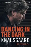 Bailar en la oscuridad - Mi lucha Libro 4 - Dancing in the Dark - My Struggle Book 4