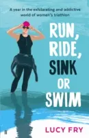 Correr, montar, hundirse o nadar: El año de una novata en el triatlón femenino - Run, Ride, Sink or Swim: A Rookie's Year in Women's Triathlon