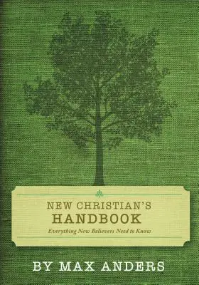 Manual del nuevo cristiano: Todo lo que los creyentes necesitan saber - New Christian's Handbook: Everything Believers Need to Know