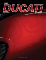 La historia de Ducati - 6ª edición: Motocicletas de carreras y de serie desde 1945 - The Ducati Story - 6th Edition: Racing and Production Motorcycles from 1945