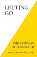 Dejar ir: El Camino de la Entrega - Letting Go: The Pathway of Surrender