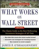 Lo que funciona en Wall Street: La guía clásica de las estrategias de inversión más rentables de todos los tiempos - What Works on Wall Street: The Classic Guide to the Best-Performing Investment Strategies of All Time