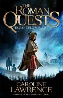 Roman Quests: Fuga de Roma - Libro 1 - Roman Quests: Escape from Rome - Book 1